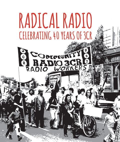 Radical Radio - Celebrating 400 Years of 3CR