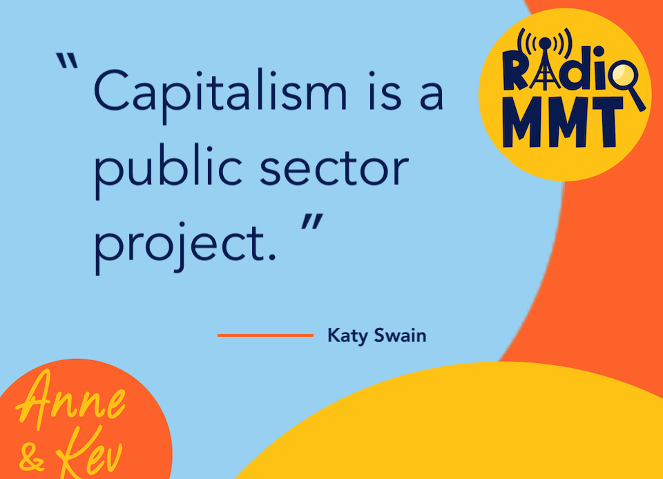 "Capitalism is a public sector project"