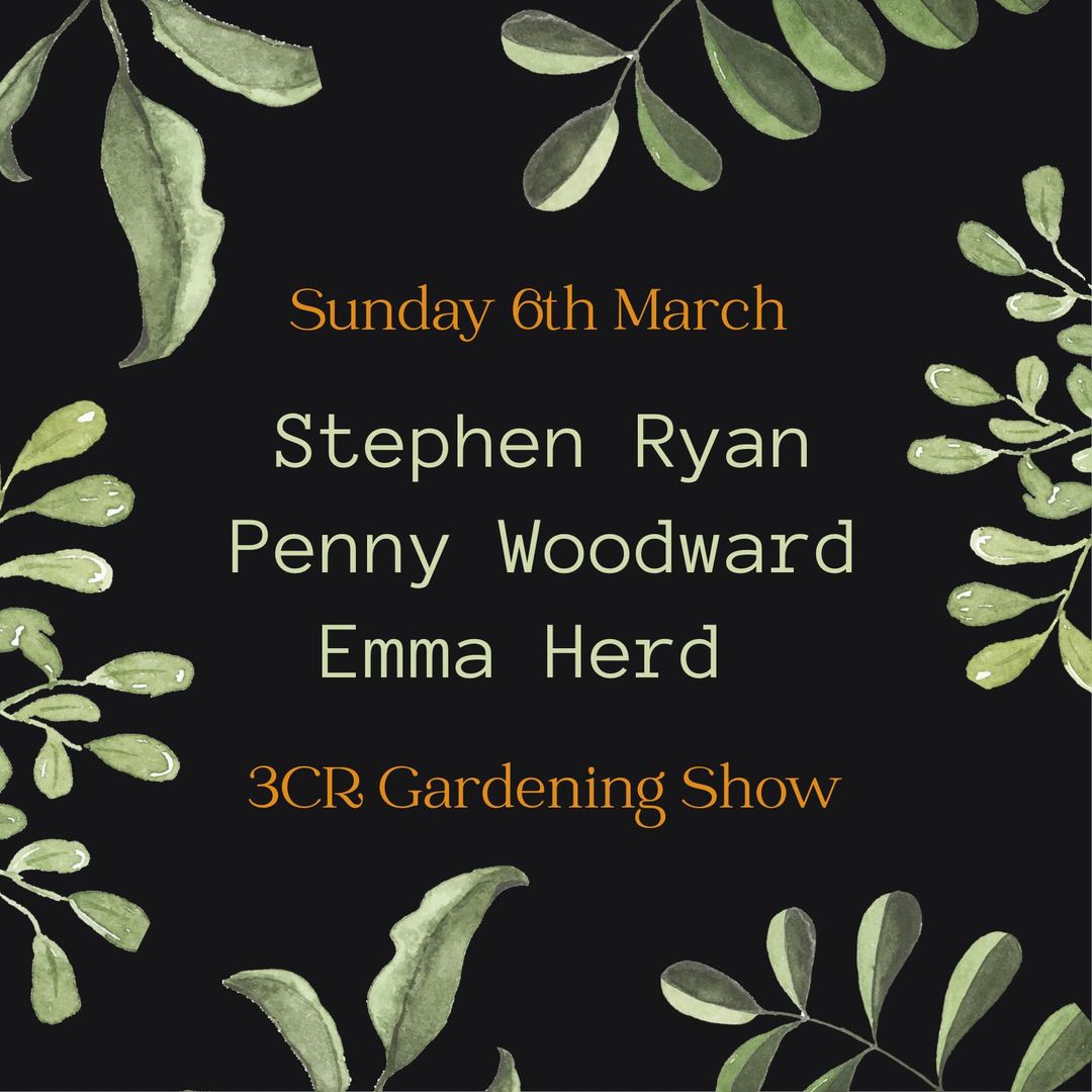 3CR Gardening Show - Stephen Ryan,  Penny Woodward, and Emma Herd