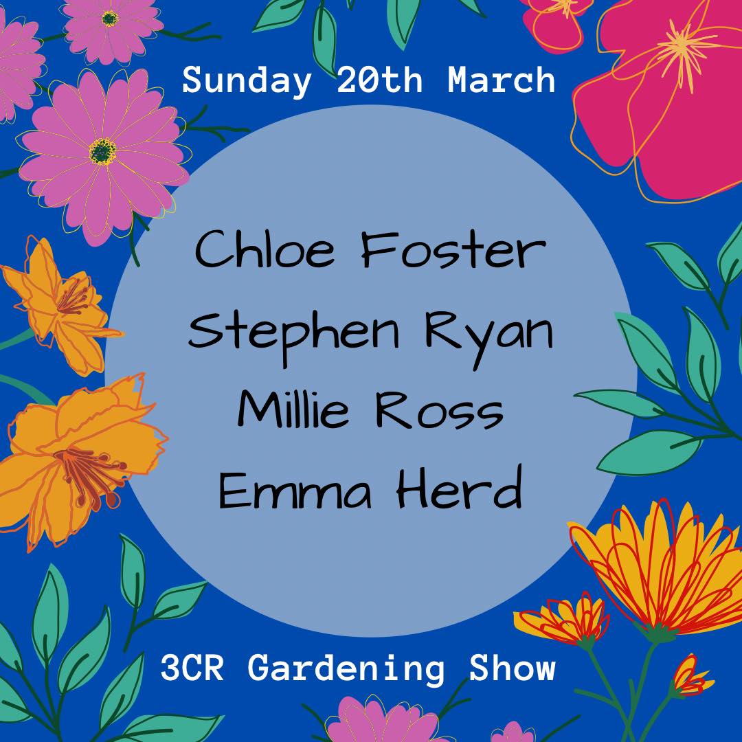 3CR Gardening Show - Chloe Foster, Stephen Ryan, Millie Ross, and Emma Herd