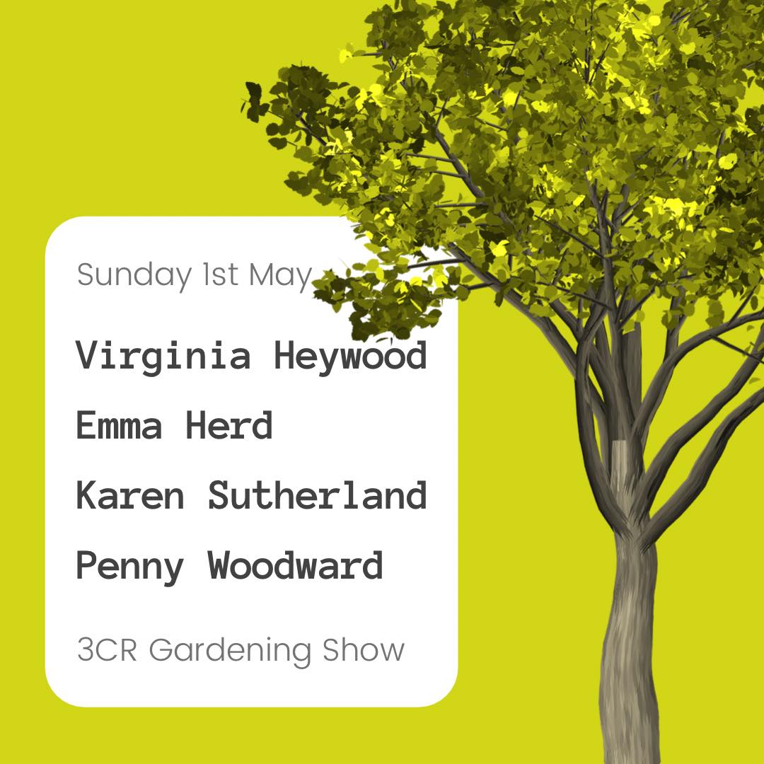 3CR Gardening Show - Virginia Heywood, Karen Sutherland, Emma Herd, Penny Woodward