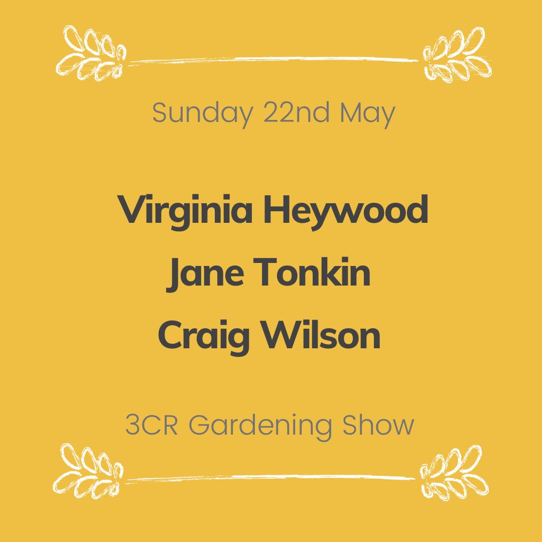 3CR Gardening Show - Virginia Heywood, Jane Tonkin & Craig Wilson