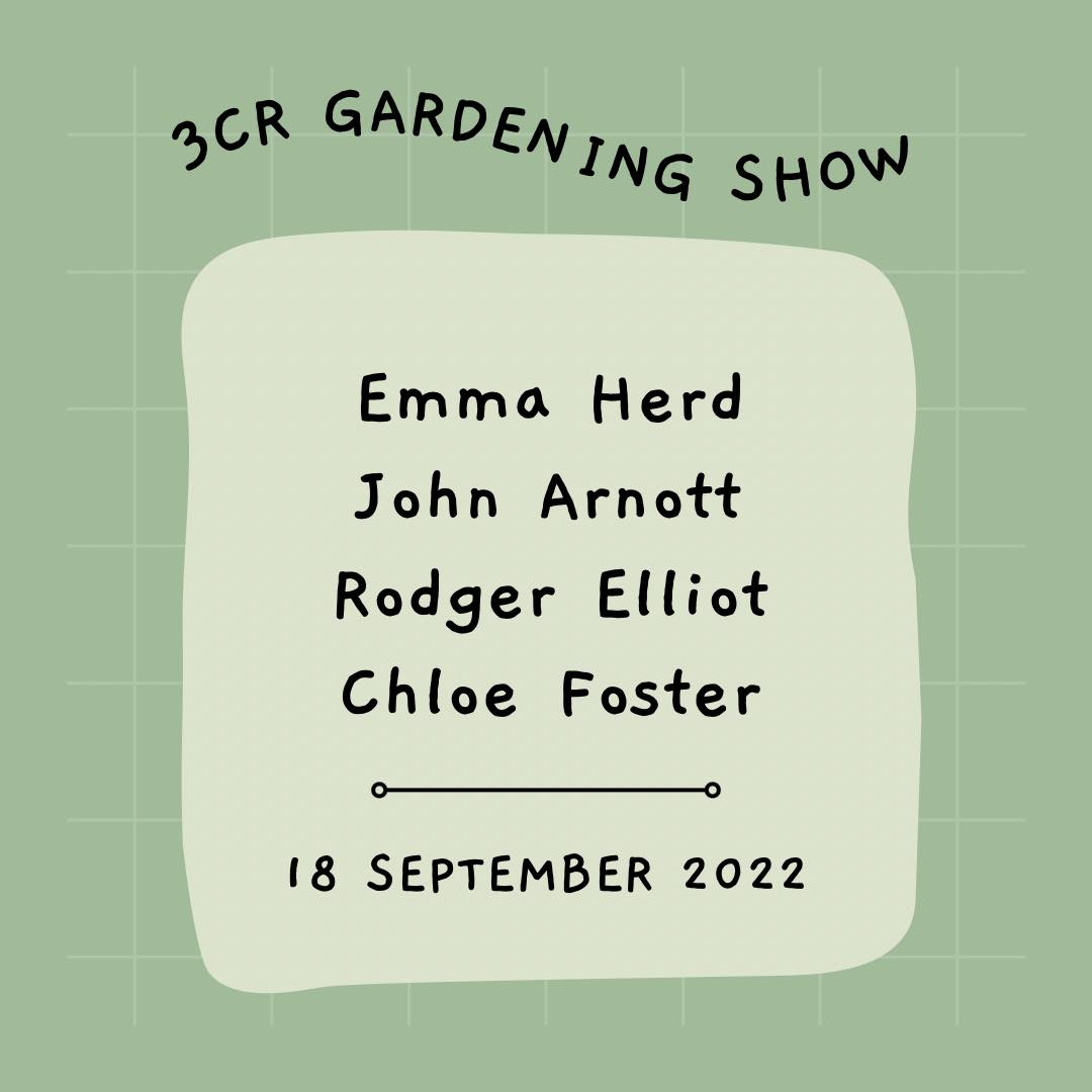 3CR Gardening Show  - Emma Herd, John Arnott, Rodger Elliot, & Chloe Foster