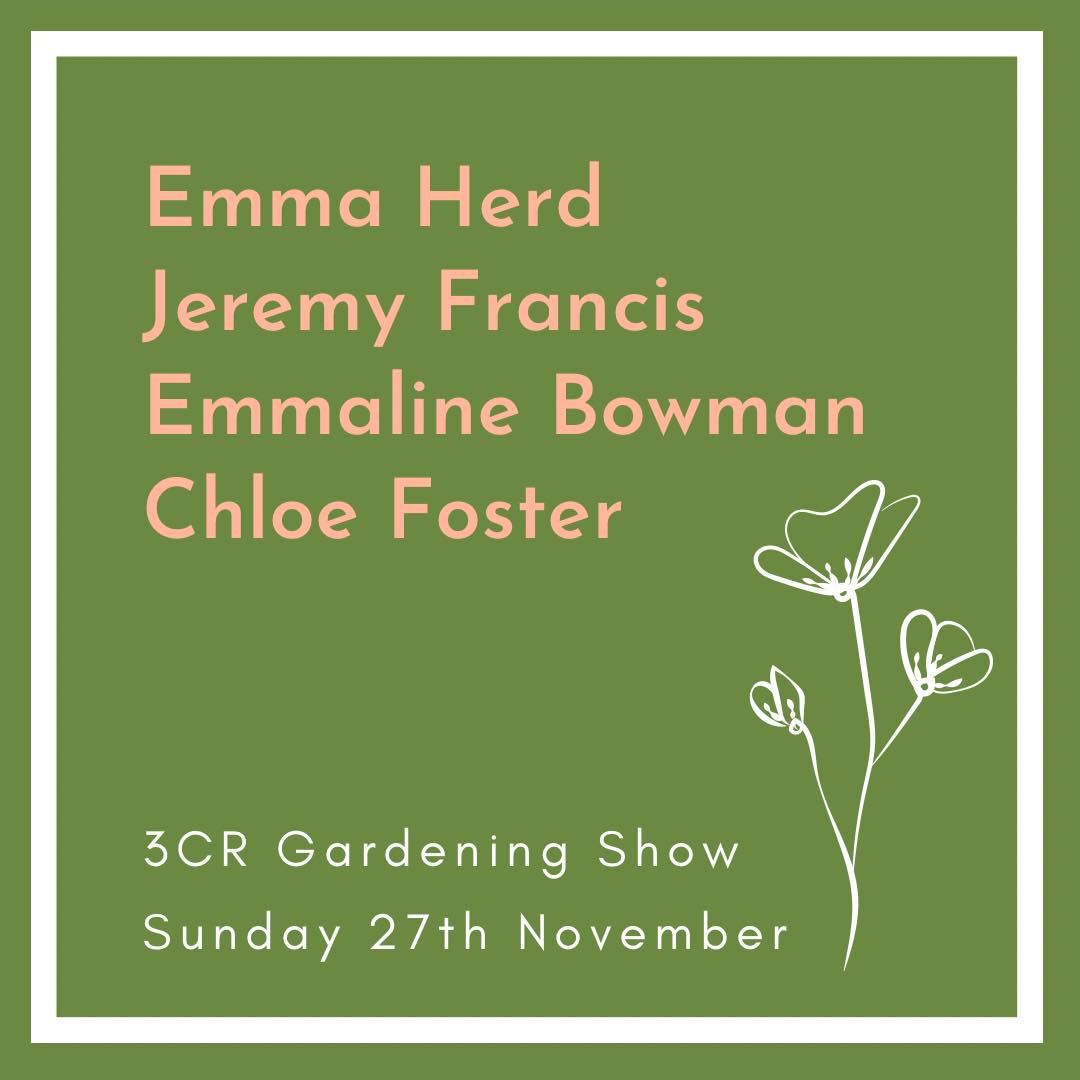 3CR Gardening Show  - Emma Herd, Emmaline Bowman, Jeremy Francis, and Chloe Foster