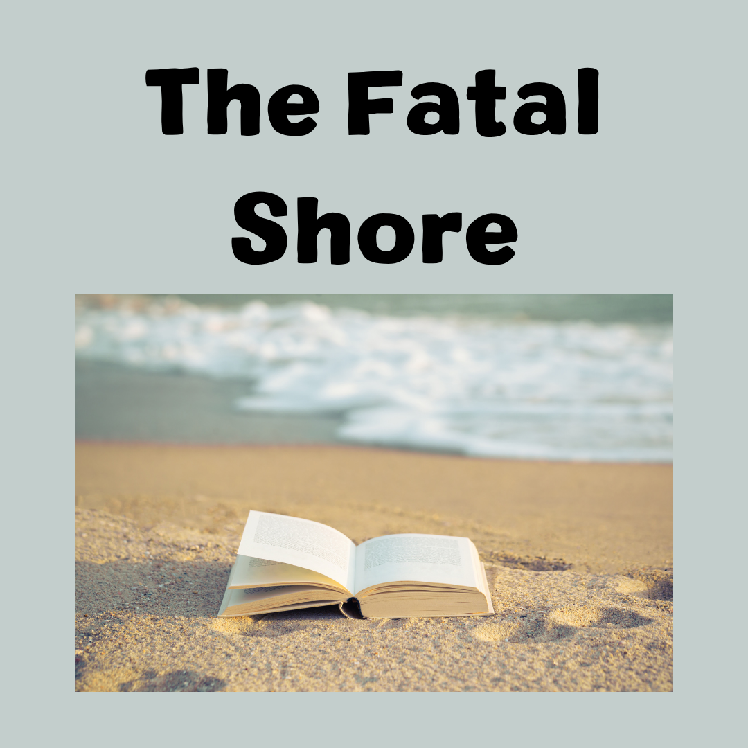 Image has black text that says The Fatal Shore and an image of an open book on the beach