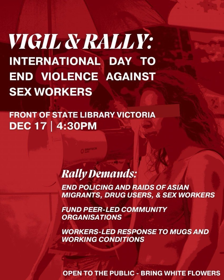 Poster for the vigil and rally for the International Day to End Violence Against Sex Workers. The poster reads the vigil's demands as: end policing and raids of Asian migrants, drug users, and sex workers; fund peer-led community organisations; a workers-led response to MUGS and working conditions. 