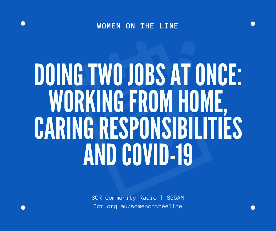 Doing two jobs at once: working from home, caring responsibilities and COVID-19