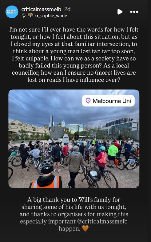 Cr Sophie Wade: A big thank you to Will's family for sharing some of his life with us tonight (insta story)