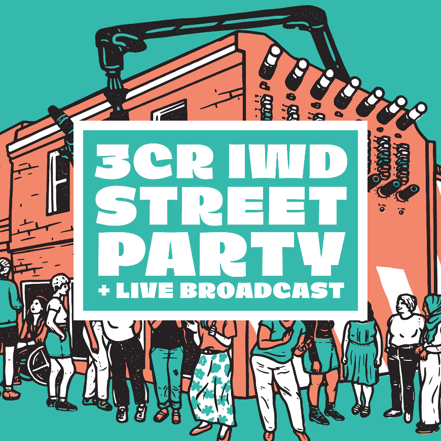 As part of this year's 24 hours of International Women's Day, 3CR invites YOU to a street party from 4-8pm on Tuesday 8 March in Little Victoria Street. There'll be music, performers, food and friends. Can't make it? You can also listen live. This is a COVID safe event. Artwork by Annie Walter