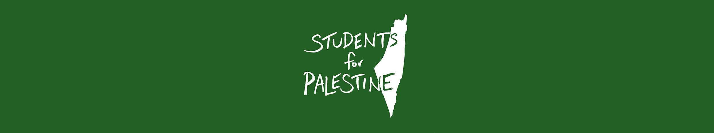 "Students for Palestine" is written in white text on a green background, alongside the outline of the Palestine region.