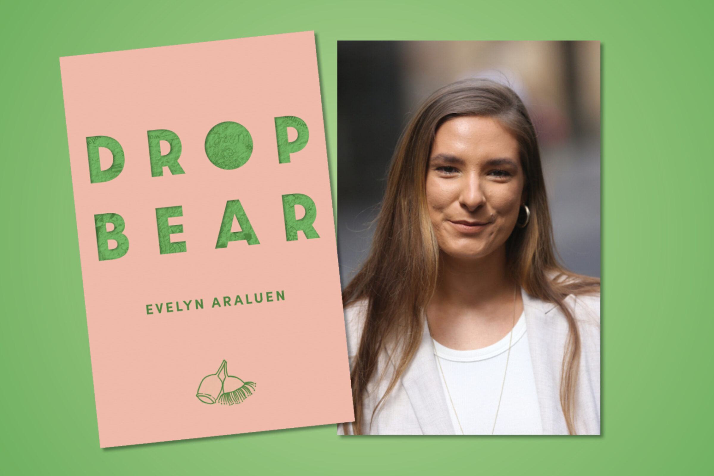 Cover art for Evelyn Araluen's book Dropbear next to a portrait of Evelyn Araluen over a green background.