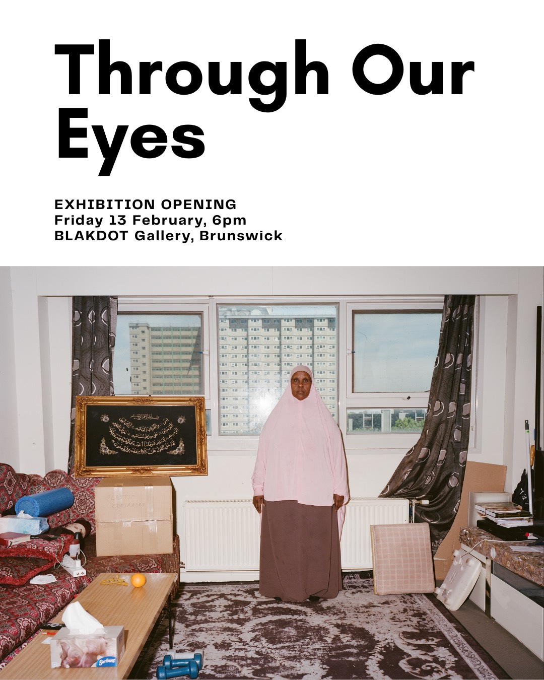 Through Our Eyes, Exhibition Opening, Friday 13th February, 6pm Blakdot Gallery, Brunswick. Image of brown and white living room with woman wearing pink hijab and brown clothing standing in front of window. 