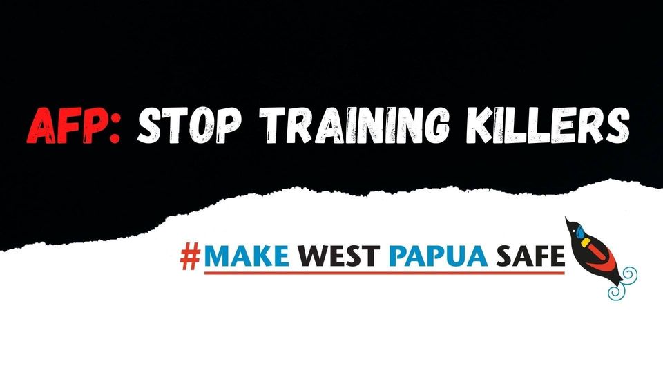 Make West Papua Safe Campaign banner, text reads: AFP: Stop Training Killers # Make West Papua Safe