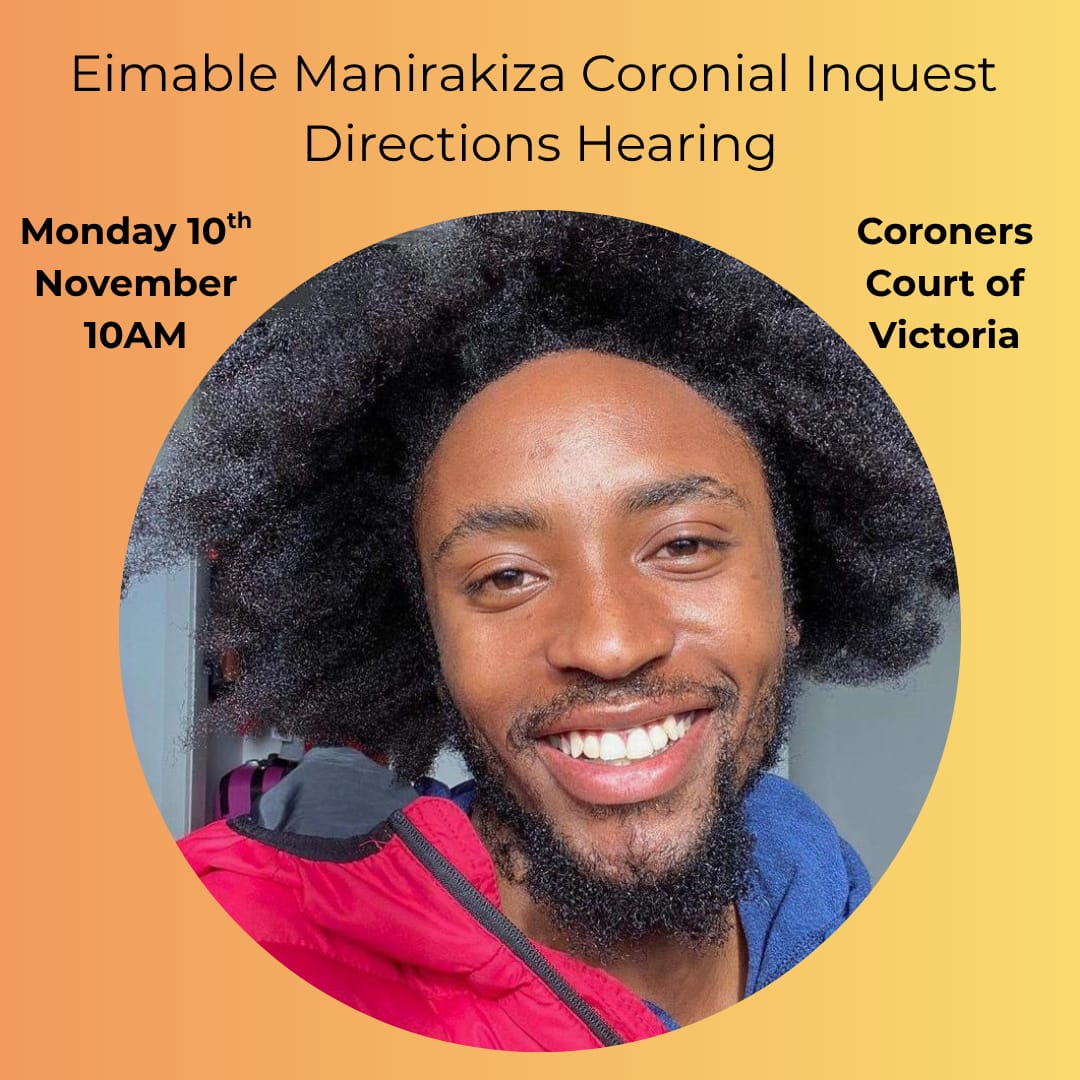 Text reads: Eimable Manirakiza Coronial Inquest Directions Hearing. Monday 10th November 10am. Coroners Court of Victoria. Picture of Eimable in circle, with a orange background. 