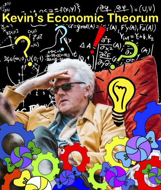Kevin's Economic Theorum