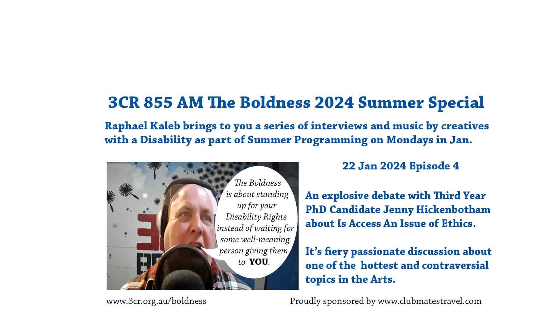 3CR 855 AM The Boldness - an explosive debate with Third Year PhD Candidate Jenny Hickenbotham on Is Access and Issue of Ethics.  It's a fiery, passionate discussion on one of the hot and controversial topics in The Arts 