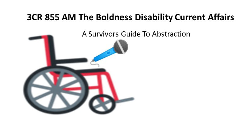 A wheelchair holding a microphone 3CR 855AM The Boldness Disability Current Affairs A Survivors Guide To Abstraction