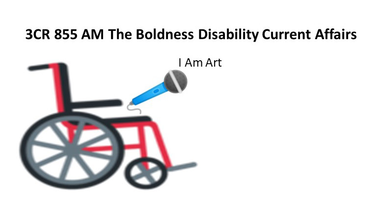 A wheelchair holding a microphone 3CR 855AM The Boldness Disability Current Affairs interviews I Am Art