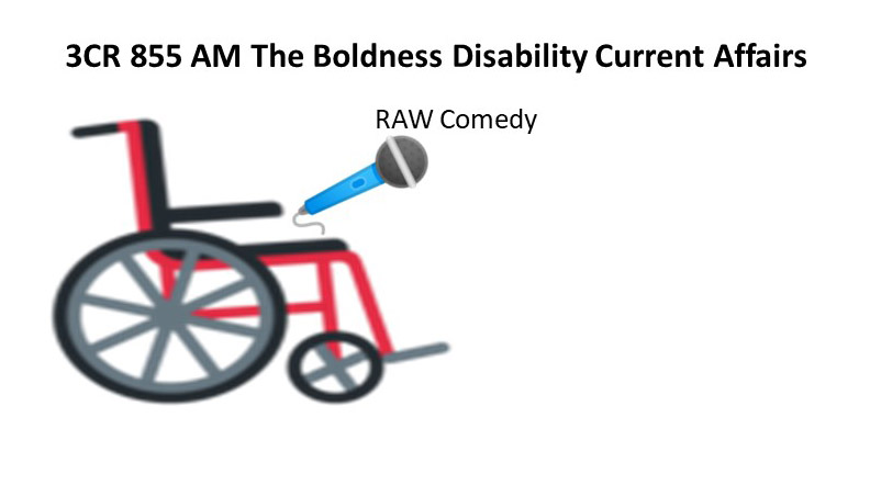 A wheelchair holding a microphone 3CR 855AM The Boldness Disability Current Affairs interviews RAW Comedy 