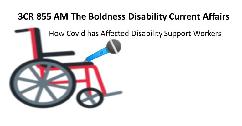 3CR The Boldness How Covid Has Affected Disability Support Workers