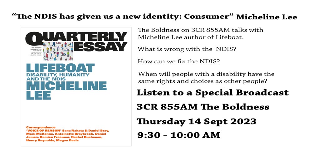 "The NDIS gave us a new identity:Consumer." Micheline Lee author of Lifeboat.