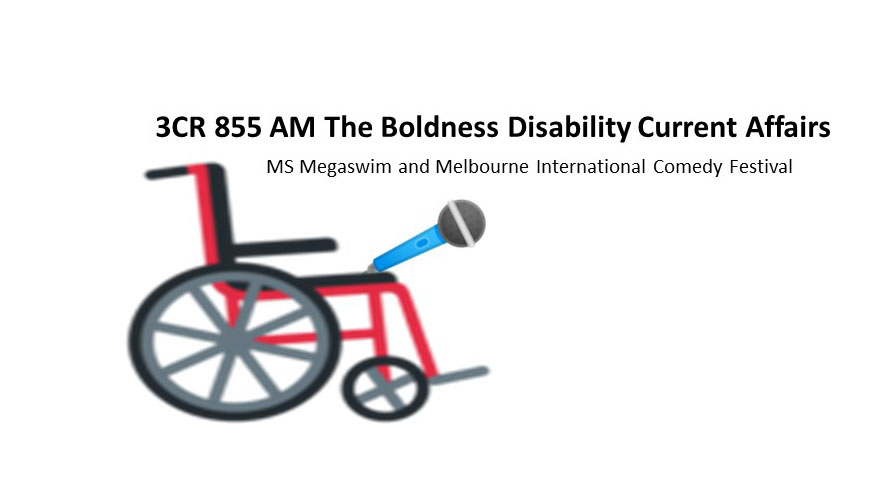 A wheelchair holding a microphone 3CR 855AM The Boldness Disability Current Affairs  MS Megaswim then Melbourne International Comedy Festival