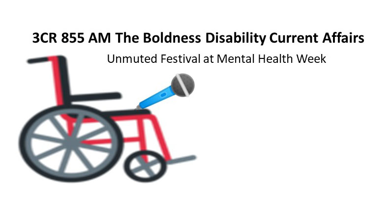 A wheelchair holding a microphone 3CR 855AM The Boldness Disability Current Affairs interviews Unmuted Festival at Mental Health Week 