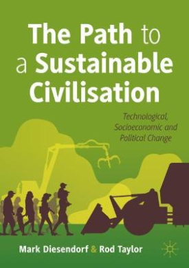 Mark Diesendorf . The path to Sustainable civilisation