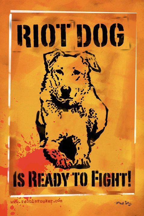 Poster showing a sitting dog with the words Riot Dog is ready to fight!
