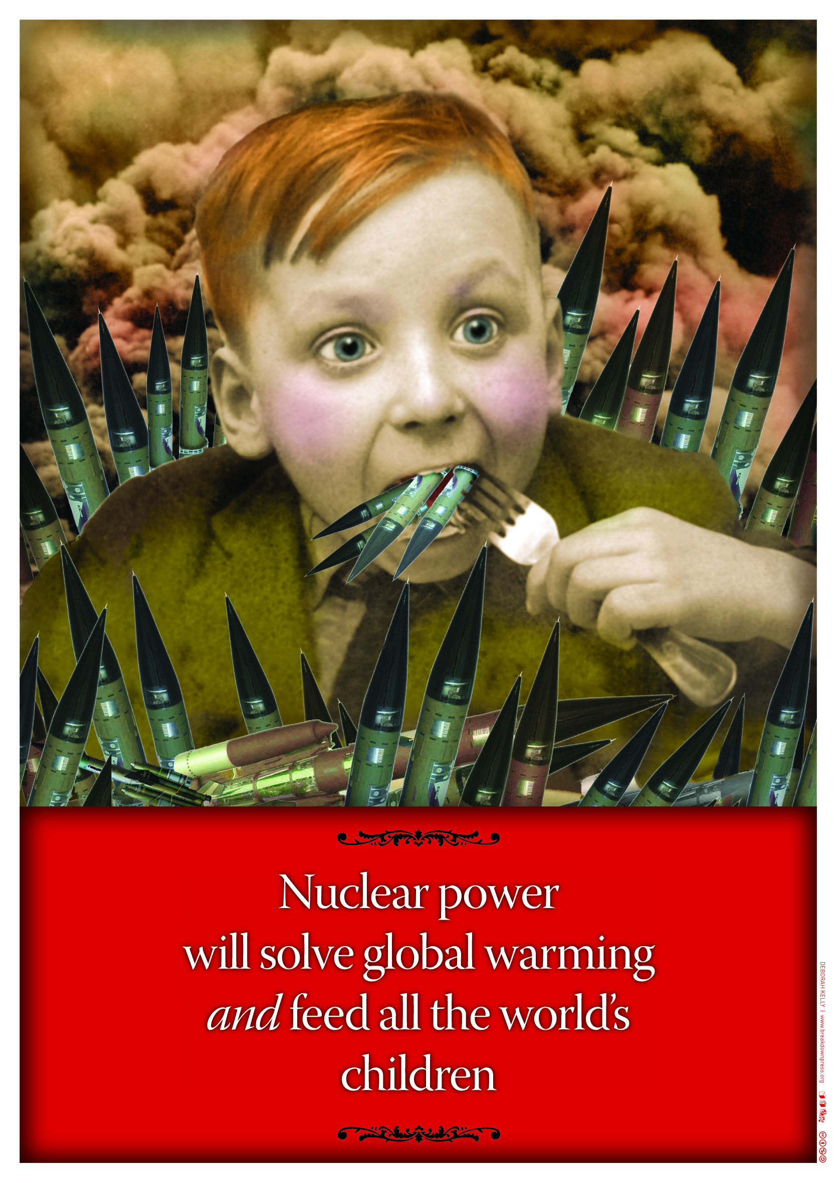 Image of a child eating nuclear warheads reads "nuclear power will solve global warming and feed all the world's children" 