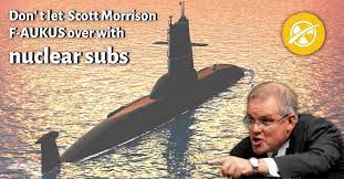 Nuclear subs: bad for people, planet & peace