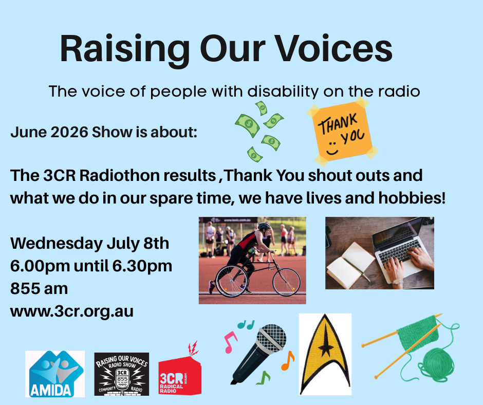 Text Description of the July content on a blue background. Images of a frame runner, knitting, writing and other hobbies. Image includes 3CR AMIDA and Raising our Voices logos underneath
