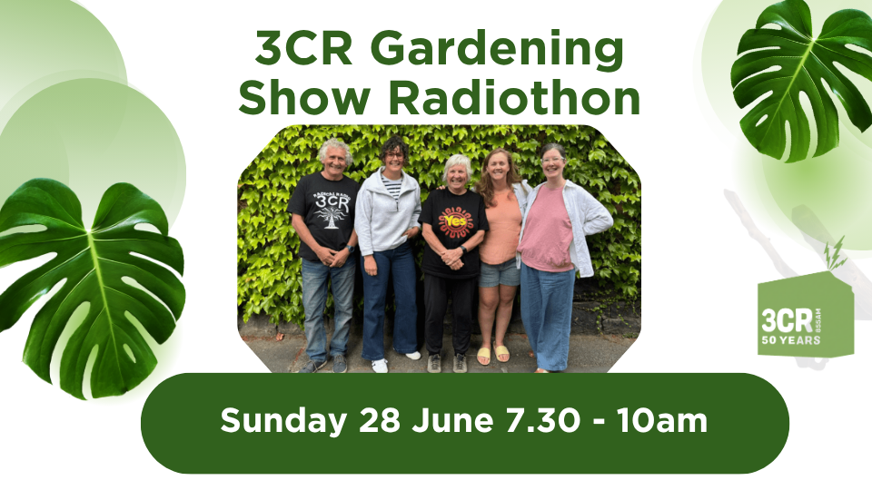 3CR Gardening Radiothon 2026