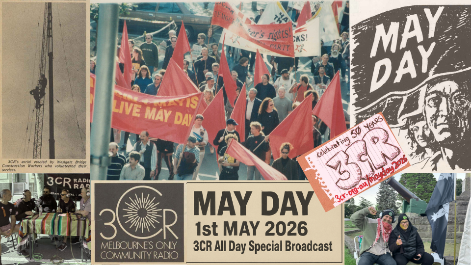 3CR – Celebrating 50 Years (of May Day Coverage)!