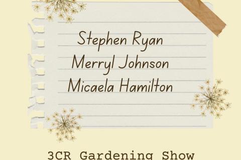 3CR Gardening Show  - Stephen Ryan, Merryl Johnson and Micaela Hamilton
