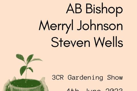 3CR Gardening Show  - AB Bishop will be joined by Merryl Johnson and Steven Wells