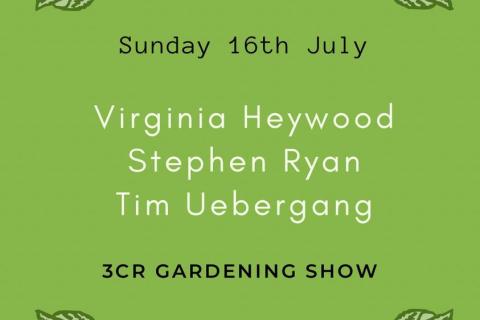 3CR Gardening Show  - Virginia Heywood will be joined by Stephen Ryan and Tim Uebergang