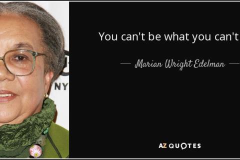 Marion Wright Edelman You Can't Be What You Can't See