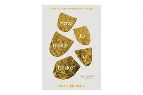 The cover of Jazz Money's poetry book, How to make a basket. The words '\hpw to make a basket' are in separate abstract shapes, patterned with long yellow grass. 