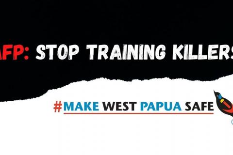 Make West Papua Safe Campaign banner, text reads: AFP: Stop Training Killers # Make West Papua Safe
