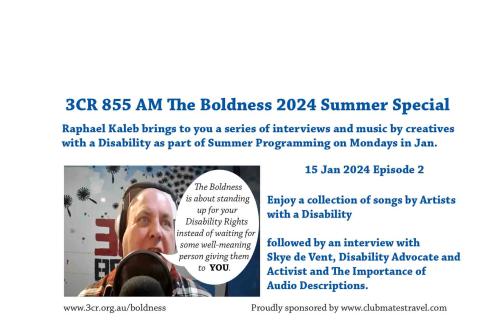 3CR 855 AM The Boldness - Music followed by Interview with Skye de Vent Disability Advocate and Activist about the importance of Audio Descriptions. 