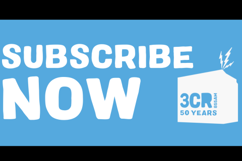 Message reads "SUBSCRIBE NOW 3CR RADIO"