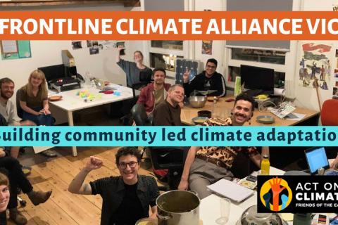 Image of members of the Act on Cliamte Collective in the FoE Melbourne campaigners office with the words 'Frontline Climate Alliance Vic' at the top and 'Building community led climate adaptation' at the bottom
