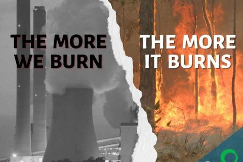 the more we burn (fossil fuels) the more it burns (the planet)