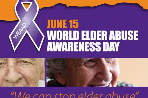 June 15: World Elder Abuse Awareness Day. "We can stop elder abuse."