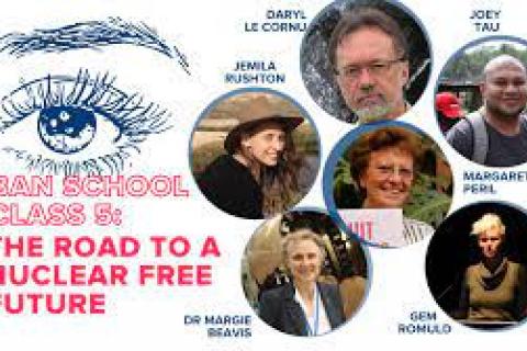 On left: a picture of eye and eyebrow above text that reads Ban School 5: The road to a nuclear free future. On right are 6 circles with pictures of people who are speaking in the session - from clockwise Daryl Le Cornu, Joey Tau, Gem Romuld, Margie Beavis, Jemila Rushton, and one in centre of Margaret Peril.