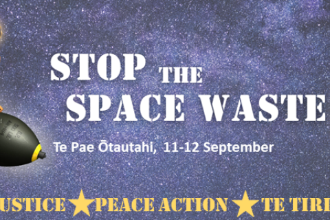 Poster for event with text "Stop the space waste, Te Pae Ōtautahi, 11-12 September". On left side is a picture of woman with earth for a head riding a large bomb and on right image of rubbish bin on fire. Along the bottom of poster is text "Climate justice, peace action, Te Tiriti justice". In background is starry night sky.