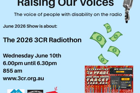 TEXT on a blue background says Raising Our Voices The voice of people with disability on the radio RADIOTHON 2026 Wednesday June 10th 6.00pm until 6.30pm 855 am www.3cr.org.au. The image features the logos of AMIDA, Raising Our Voices and 3CR and 3 images of a Microphone, 3CR 50th Birthday Radio Invite with candles on top and money in the air The Station Target is $300,000