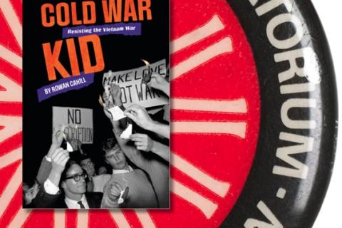 Cold War Kid - Resisting the Vietnam War