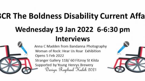 Two wheelchairs facing each other holding microphones interviewing each other.  Text says The Boldness is interviewing Anna C Madden from Anna Bandanna Photography 19 Jan 2021 at 6 pm on 3CR